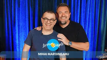 PODCAST LUCRURI SIMPLE | S.4 EP.27 | MIHAI MARGINEANU